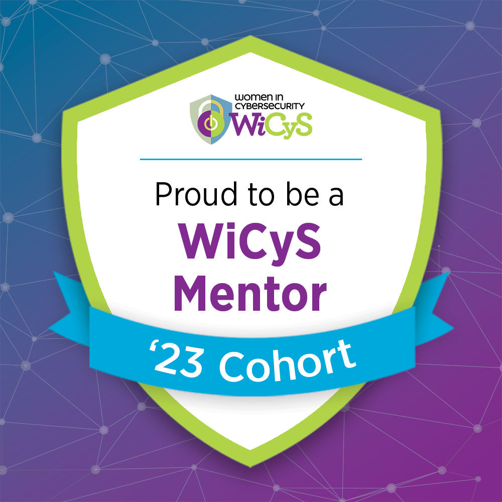 Mentoring for Individuals 1 Digital badge graphic on a blue‑to‑purple network‑patterned background. A large white shield with a green border displays the “Women in CyberSecurity (WiCyS)” logo at the top and the text “Proud to be a WiCyS Mentor” in the centre. A blue ribbon across the bottom of the shield reads “‘23 Cohort,” indicating participation in the 2023 mentoring programme.